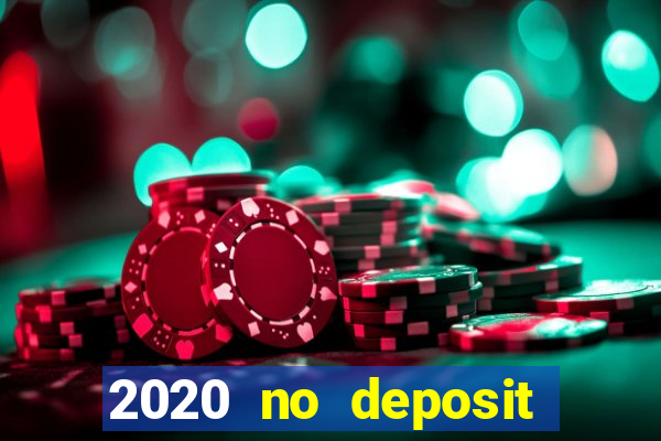 2020 no deposit casino codes