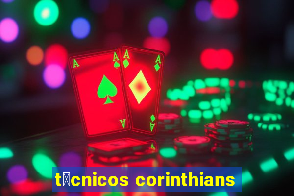 t茅cnicos corinthians