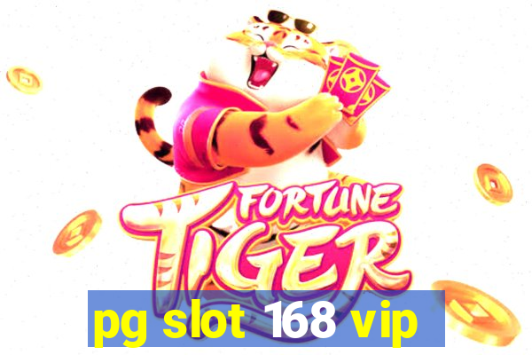 pg slot 168 vip