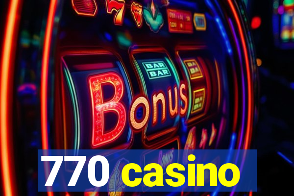 770 casino