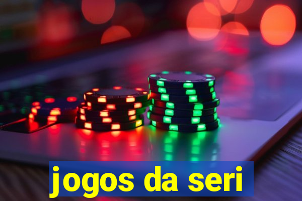 jogos da seri