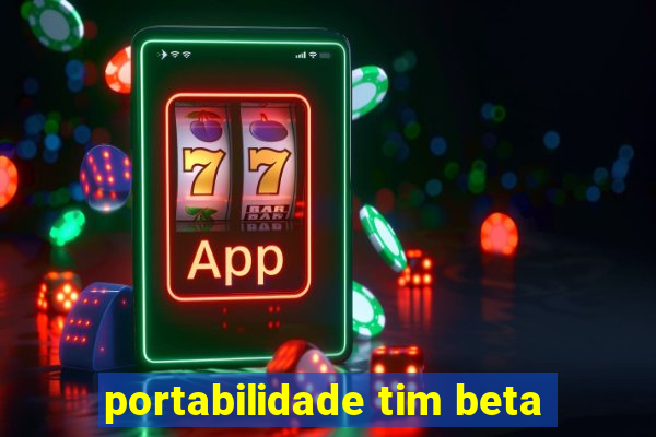 portabilidade tim beta