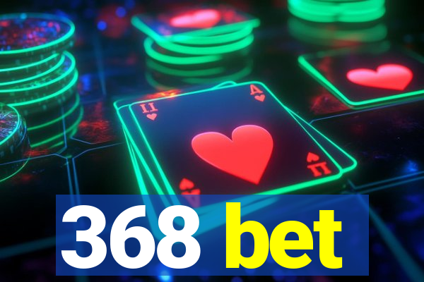 368 bet