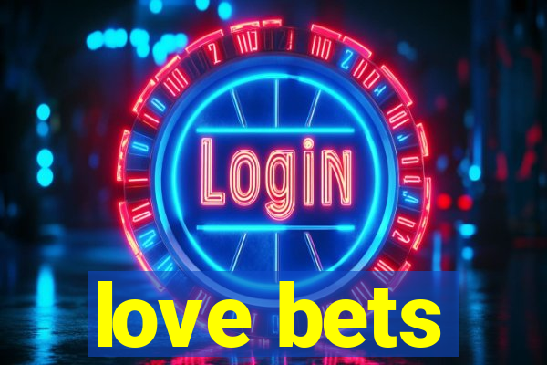 love bets