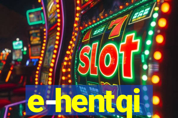 e-hentqi