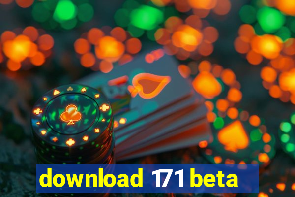 download 171 beta