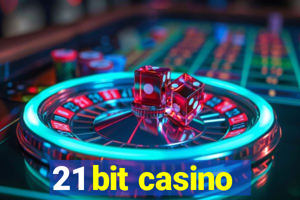 21 bit casino