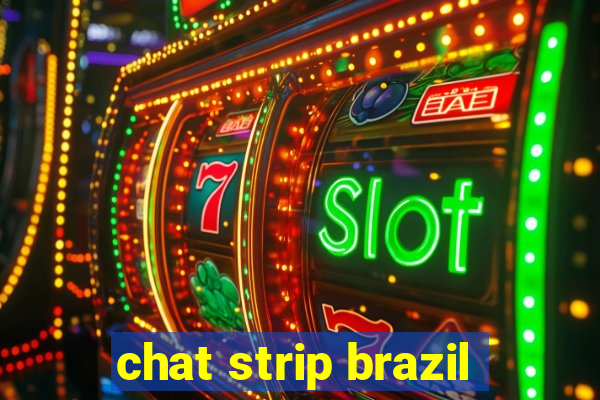 chat strip brazil