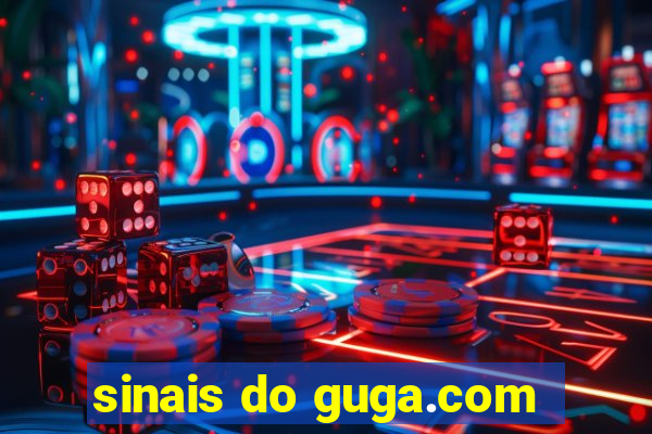 sinais do guga.com