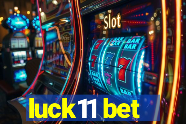 luck11 bet