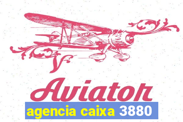 agencia caixa 3880