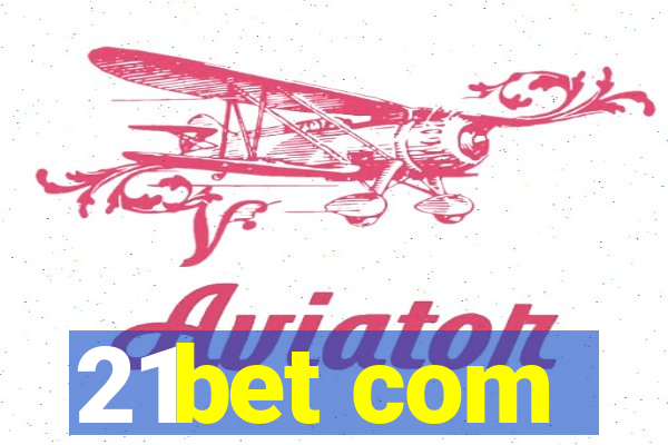 21bet com