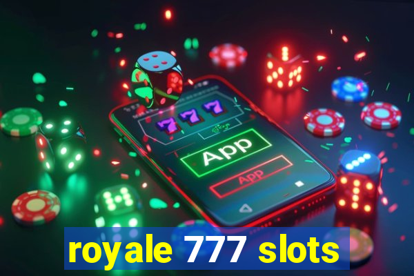 royale 777 slots