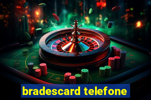 bradescard telefone