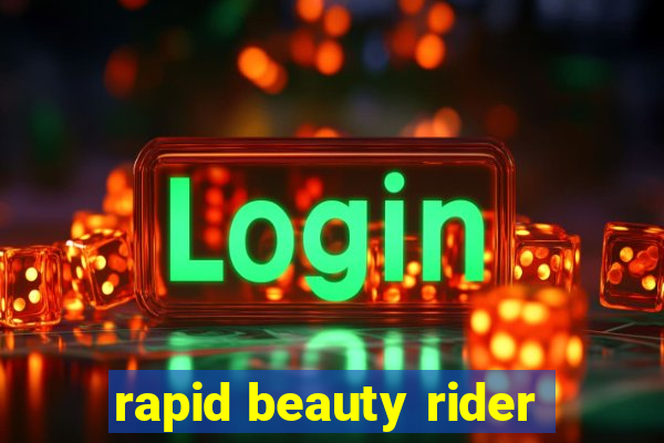 rapid beauty rider