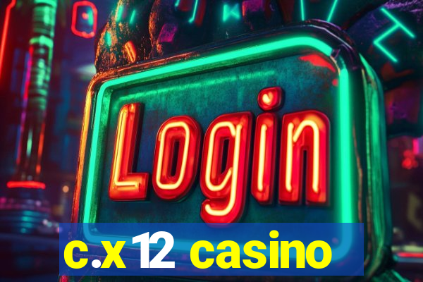 c.x12 casino