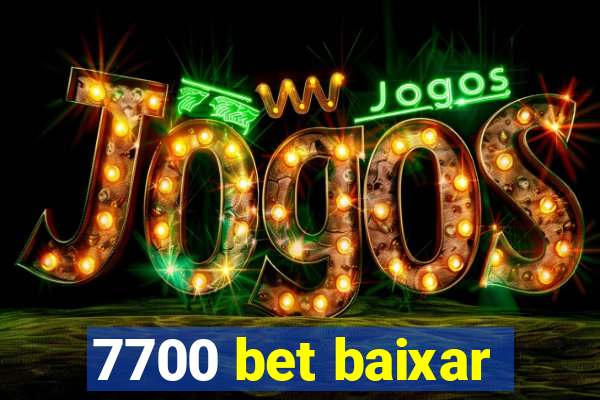 7700 bet baixar