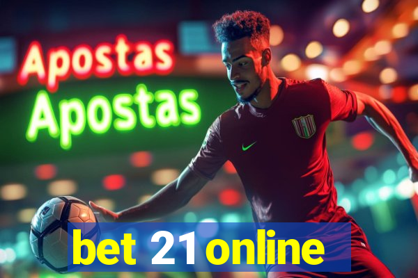 bet 21 online