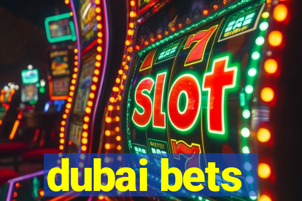 dubai bets