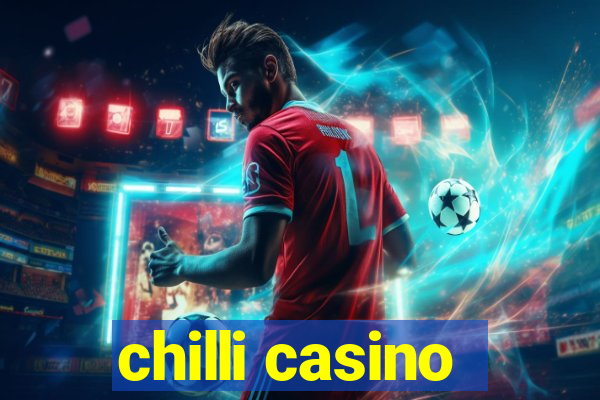 chilli casino