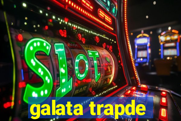 galata trapde