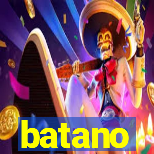 batano