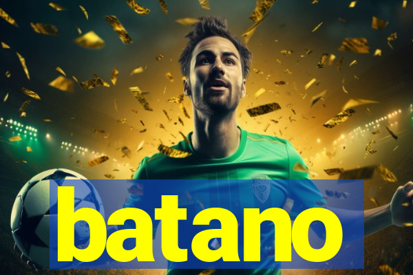 batano