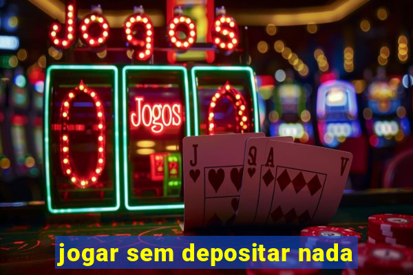 jogar sem depositar nada