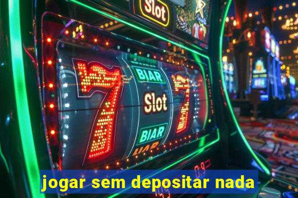 jogar sem depositar nada