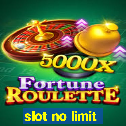 slot no limit