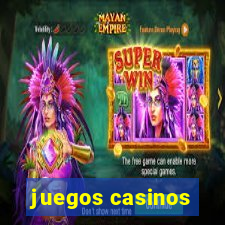 juegos casinos