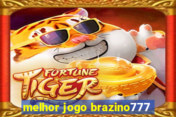 melhor jogo brazino777