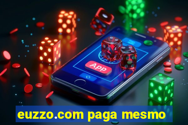 euzzo.com paga mesmo