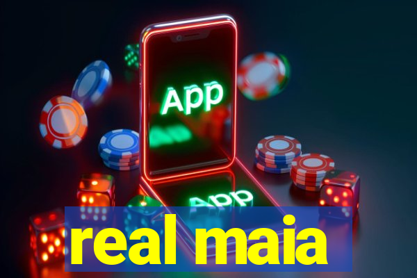 real maia