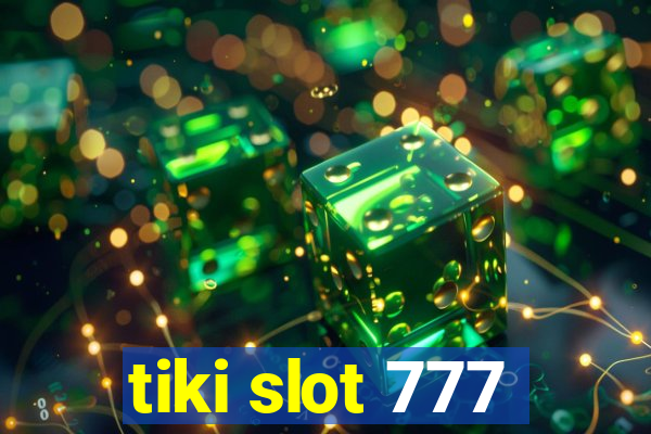 tiki slot 777