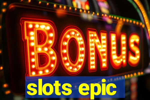 slots epic