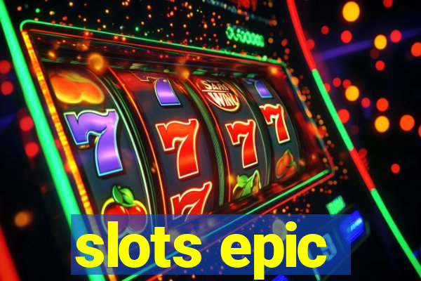 slots epic