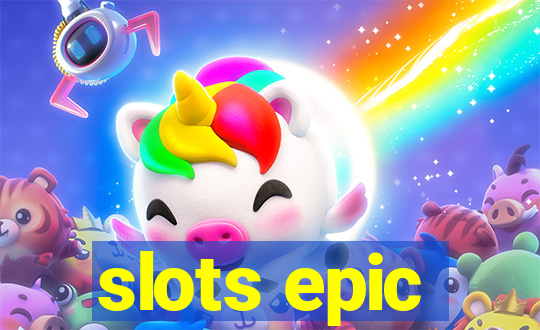 slots epic