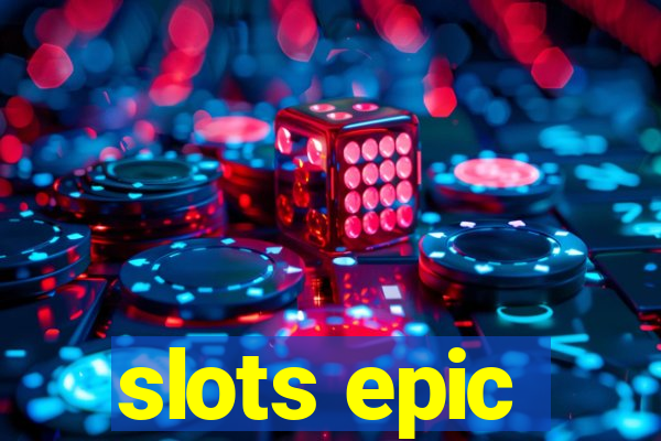 slots epic