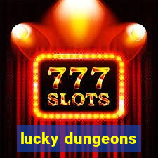 lucky dungeons