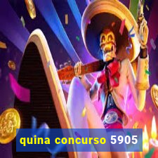 quina concurso 5905