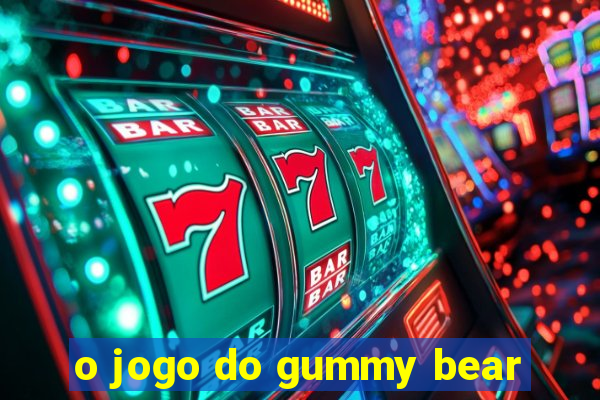 o jogo do gummy bear