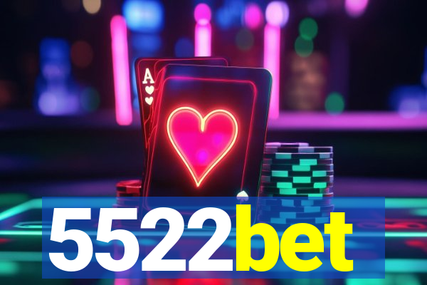 5522bet