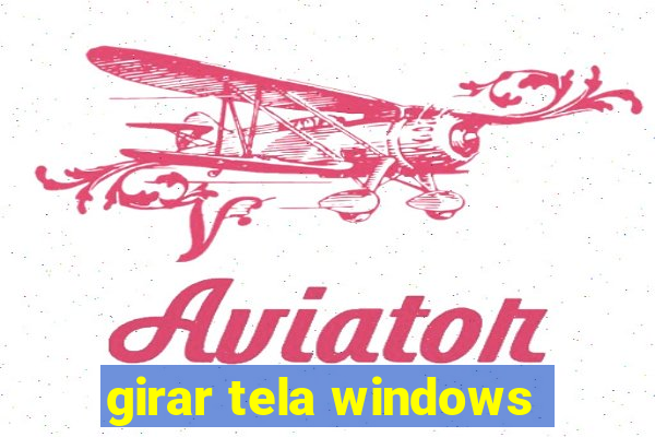 girar tela windows