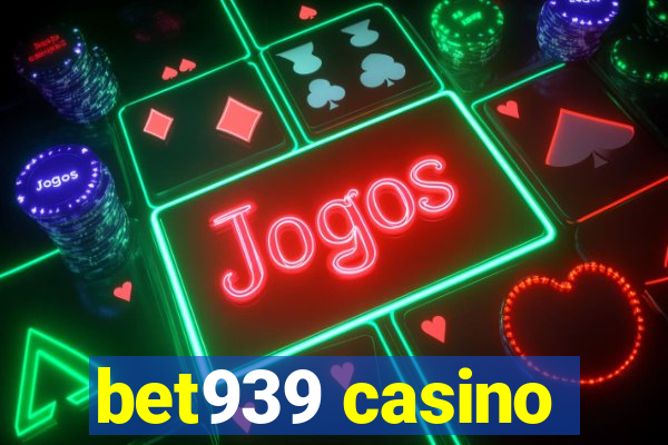 bet939 casino