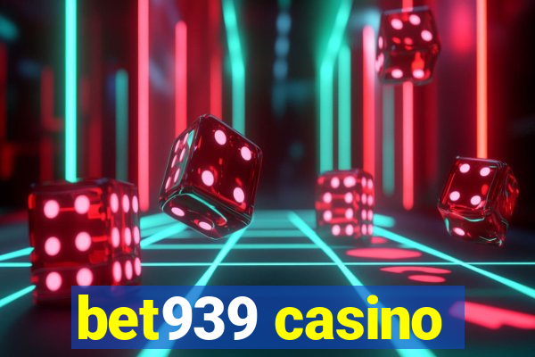 bet939 casino