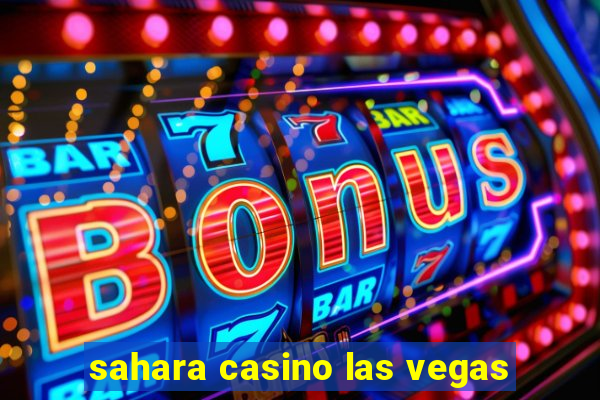 sahara casino las vegas