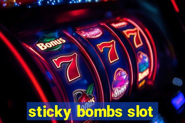 sticky bombs slot