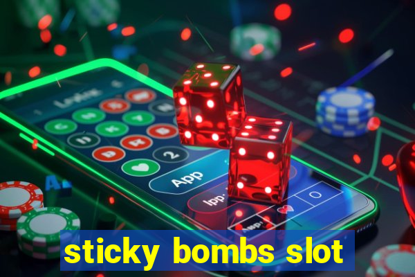 sticky bombs slot