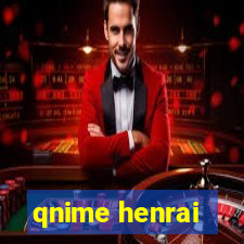 qnime henrai